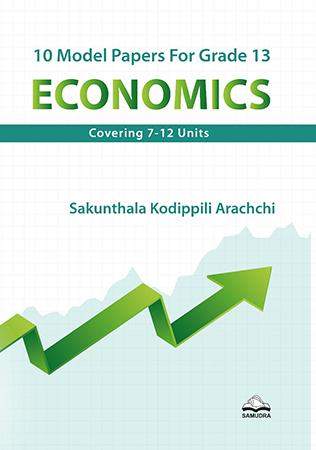 ECONOMICS GRADE 13 MODEL PAPERS COVERING 7-12 UNITS (10 MODEL PAPERS)
