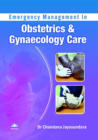 EMERGENCY MANAGEMENT IN OBSTETRICS & GYNAECOLOGY CARE