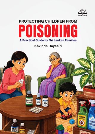 PROTECTING CHILDREN FROM POISONING A PRACTICAL GUIDE FOR SRI LANKA FAMILIES